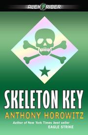Anthony Horowitz — Skeleton Key (Alex Rider #3)