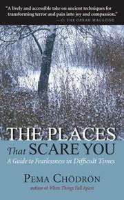 Pema Chödrön — The Places That Scare You: A Guide to Fearlessness in Difficult Times