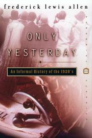 Frederick Lewis Allen — Only Yesterday: An Informal History of the 1920s