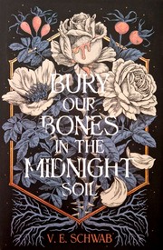 V.E. Schwab — Bury Our Bones in the Midnight Soil