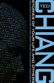 Ted Chiang — Stories of Your Life and Others