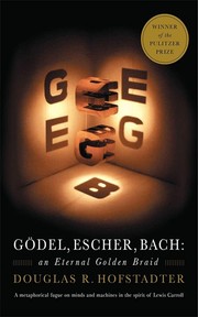 Douglas R. Hofstadter — Gödel, Escher, Bach: An Eternal Golden Braid