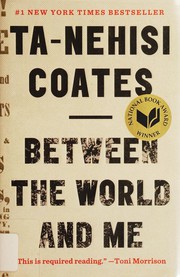 Ta-Nehisi Coates — Between the World and Me