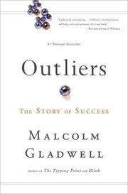 Malcolm Gladwell — Outliers: The Story of Success