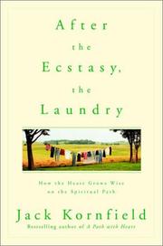 Jack Kornfield — After the Ecstasy, the Laundry: How the Heart Grows Wise on the Spiritual Path