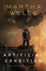 Martha Wells — Artificial Condition (The Murderbot Diaries, #2)