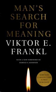 Viktor E. Frankl — Man's Search for Meaning