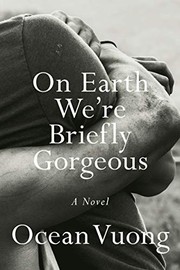 Ocean Vuong — On Earth We're Briefly Gorgeous