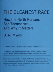 B.R. Myers — The Cleanest Race: How North Koreans See Themselves and Why It Matters