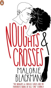 Malorie Blackman — Noughts & Crosses (Noughts & Crosses, #1)