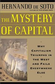 Hernando de  Soto — The Mystery of Capital: Why Capitalism Triumphs in the West and Fails Everywhere Else